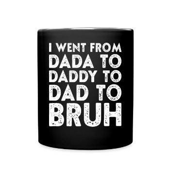 Vatertag Dada Papa Papa Bruh Lustiger Vatertag - Tasse einfarbig - Schwarz - Vorne