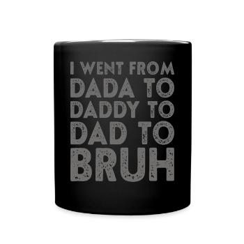 Vatertag Dada Papa Papa Bruh Lustiger Vatertag - Tasse einfarbig - Schwarz - Vorne