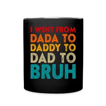 Vatertag Dada Papa Papa Bruh Lustiger Vatertag - Tasse einfarbig - Schwarz - Vorne