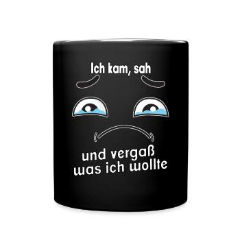 Ich kam, sah und vergaß was ich wollte. - Tasse einfarbig - Schwarz - Vorne