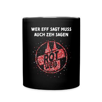 Rot Weiss Rut Wies Köln Kölner Kostümersatz Jeck - Tasse einfarbig - Schwarz - Vorne