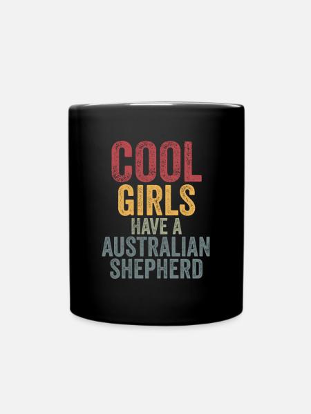 Cool girls have a australian shepherd - Tasse einfarbig - Schwarz
