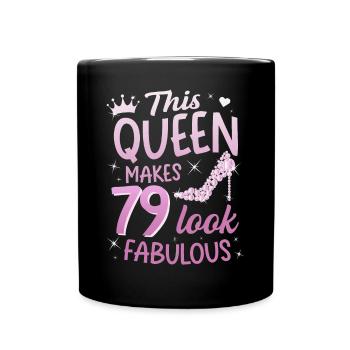 This Queen makes 79 look Fabulous 79th birthday - Full Colour Mug - black - Front
