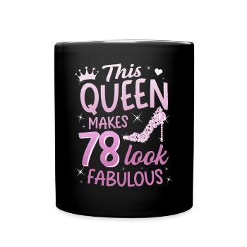 This Queen makes 78 look Fabulous 78th birthday - Full Colour Mug - black - Front