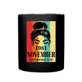 November 1981 Happy Birthday To Me - Tasse einfarbig - Schwarz - Vorne