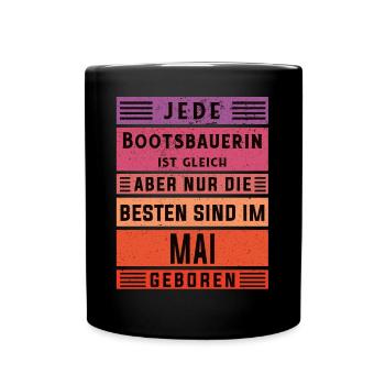 Schiffbauer Geburtstag Mai geboren Bootsbauerin - Tasse einfarbig - Schwarz - Vorne