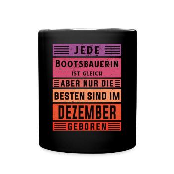 Schiffbauer Geburtstag Dezember geboren - Tasse einfarbig - Schwarz - Vorne