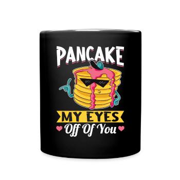 Pancake My Eyes Off Of You – Pfannkuchenmacher - Tasse einfarbig - Schwarz - Vorne