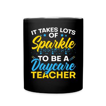 It Takes Lots Of Sparkle To Be A Daycare Teacher - Full Colour Mug - black - Front
