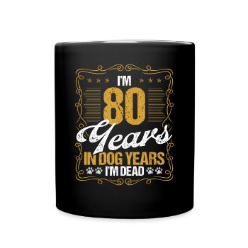 80 Year Old Funny Dog Lover Humor Pet Idea - Tasse einfarbig - Schwarz - Vorne