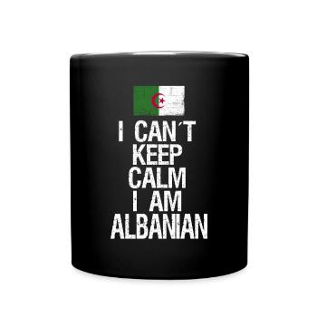 I can not Keep Calm I am Albaner - Tasse einfarbig - Schwarz - Vorne