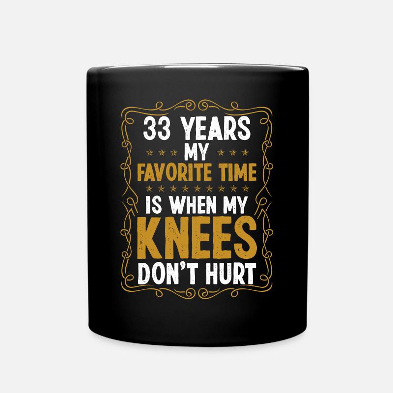 33 Idea Funny Knee Injury Surgery Year Old Humor - Tasse einfarbig - Schwarz