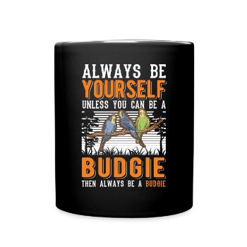 Toujours être toi-même Perruche perruche - Mug uni - noir - Devant