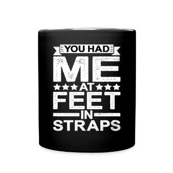 You Had Me At Feet In Straps 5 - Tasse einfarbig - Schwarz - Vorne