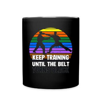 Continuez à vous entraîner jusqu’à ce que votre ceinture devienne noire - Mug uni - noir - Devant