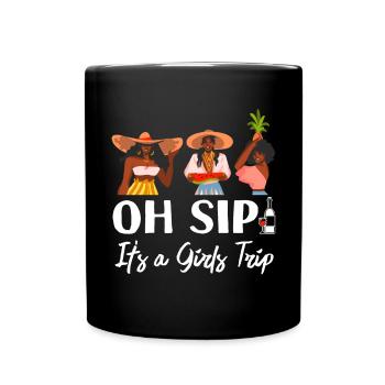 Oh SIP, Es Ist Eine Mädchenausreise Schwarze - Tasse einfarbig - Schwarz - Vorne