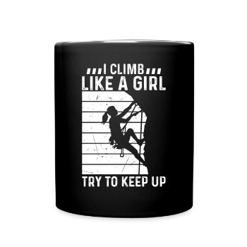 Bouldering Rock Climbing I Climb Like A Girl Try T - Full Colour Mug - black - Front