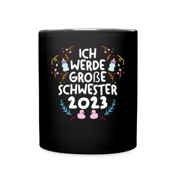 Schwester 2023 Schwanger Werdende Schwester - Tasse einfarbig - Schwarz - Vorne
