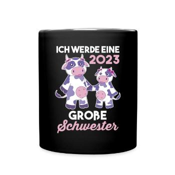 Schwester 2023 Kuh Werdende Schwester - Tasse einfarbig - Schwarz - Vorne