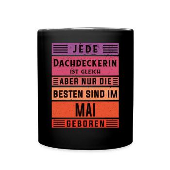 Handwerker Geburtstag Mai geboren Dachdeckerin - Tasse einfarbig - Schwarz - Vorne