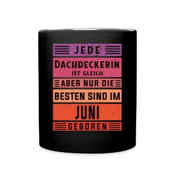 Handwerker Geburtstag Juni geboren Dachdeckerin - Tasse einfarbig - Schwarz - Vorne