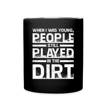 Old people played in the dirt - Full Colour Mug - black - Front