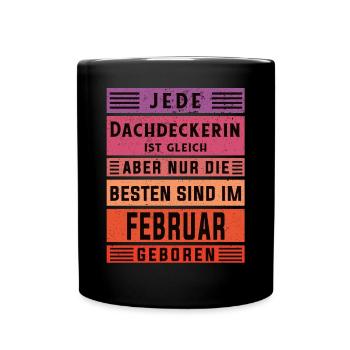 Handwerker Geburtstag Februar geboren Dachdeckerin - Tasse einfarbig - Schwarz - Vorne