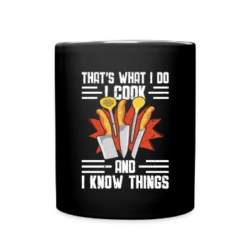 Das Ist, Was Ich Tue, Ich Koche, Und Ich Weiß - Tasse einfarbig - Schwarz - Vorne