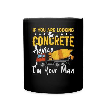 For A Concrete Advice I'm Your Man Betonbauer - Tasse einfarbig - Schwarz - Vorne