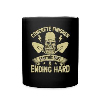 Starting Soft & Ending Hard Betonbauer - Tasse einfarbig - Schwarz - Vorne