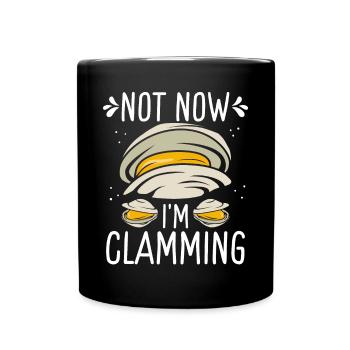 Palourde Non maintenant Im clamming Rake Clam DiggerClam Non non - Mug uni - noir - Devant