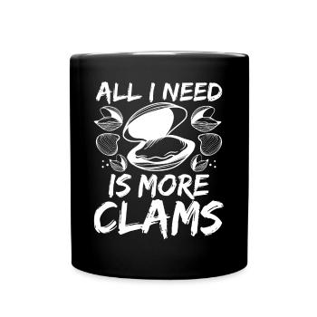 Palourde Tout ce dont j’ai besoin, c’est de plus de palourdes Pelleteuse de palourdes - Mug uni - noir - Devant