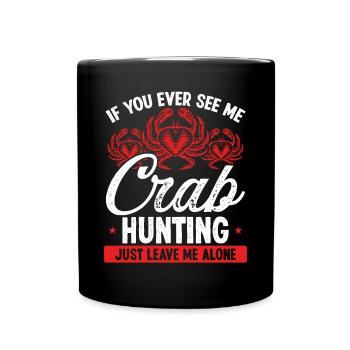 Chasse au crabe Laissez-moi tranquille Crabe Crabe - Mug uni - noir - Devant