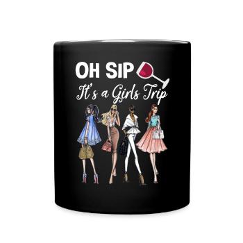 Oh SIP, Es Ist Eine Mädchenausreise Schwarze - Tasse einfarbig - Schwarz - Vorne