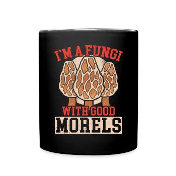 Ich bin ein Pilz mit guten Morcheln Pilz Mykologie - Tasse einfarbig - Schwarz - Vorne