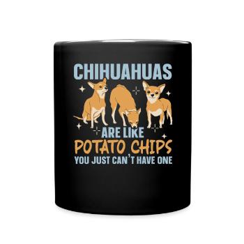 Chihuahua sind wie Kartoffelchips Hundeliebhaber - Tasse einfarbig - Schwarz - Vorne