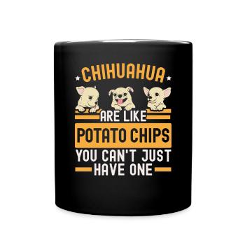 Chihuahua sind wie Kartoffelchips Hundeliebhaber - Tasse einfarbig - Schwarz - Vorne