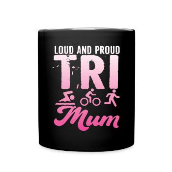 Loud and proud Tri Mum triathlete - Full Colour Mug - black - Front