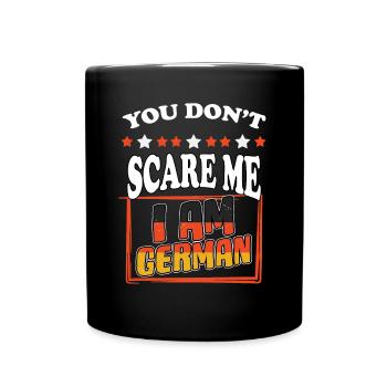 Du machst mir keine Angst Lustig Deutschland - Tasse einfarbig - Schwarz - Vorne