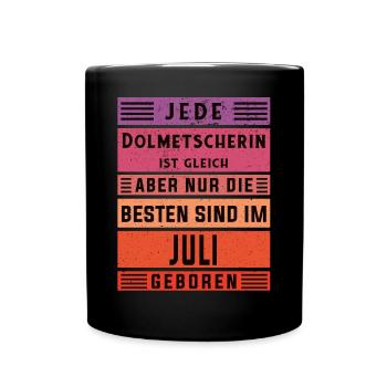 Übersetzer Geburtstag Juli geboren Dolmetscherin - Tasse einfarbig - Schwarz - Vorne