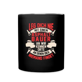 Asphaltbauer kennen Orte Straßenbauer - Tasse einfarbig - Schwarz - Vorne