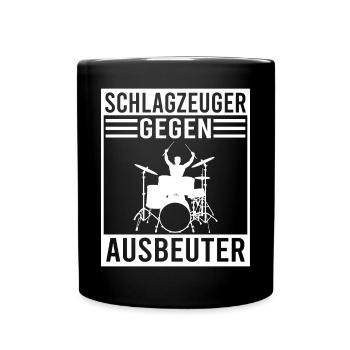 Schlagzeuger gegen Ausbeuter, Schlagzeug Drummer - Tasse einfarbig - Schwarz - Vorne