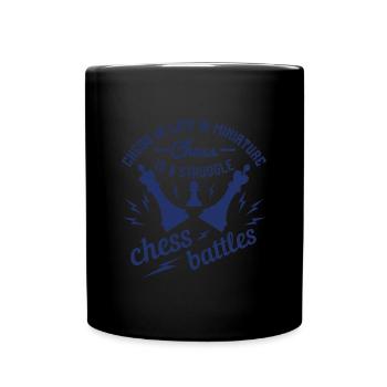 Schach ist Leben im Kleinen. Schach ist ein Kampf, - Tasse einfarbig - Schwarz - Vorne