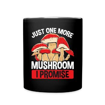Mushroom Collecting Just one more I promise Shroom - Full Colour Mug - black - Front