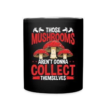 Shroom collect themselves Mushroom Collecting - Tasse einfarbig - Schwarz - Vorne