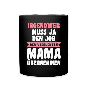 Mutter Verrückte Mama - Tasse einfarbig - Schwarz - Vorne