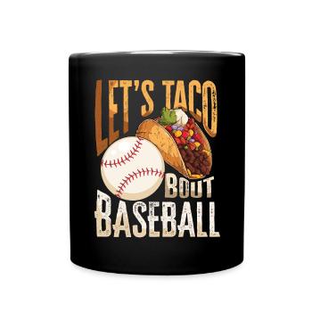 Let's Taco Bout Baseball - Full Colour Mug - black - Front