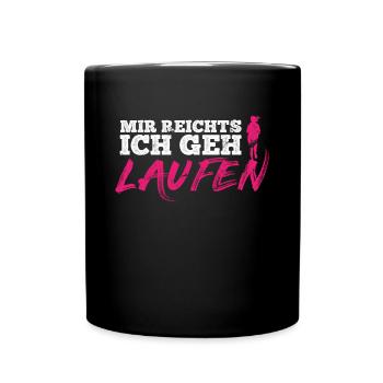 Mir Reichts Ich Geh Laufen Damen Läuferin Joggen - Tasse einfarbig - Schwarz - Vorne