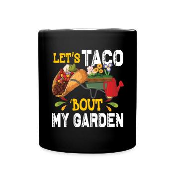 Let’s Taco Bout My Garden Jardinage - Mug uni - noir - Devant