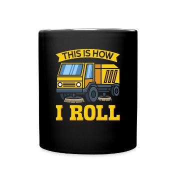 This Is How I Roll Street Sweeper Truck Cleaner Re - Tasse einfarbig - Schwarz - Vorne